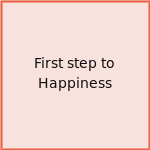 First step to Happiness